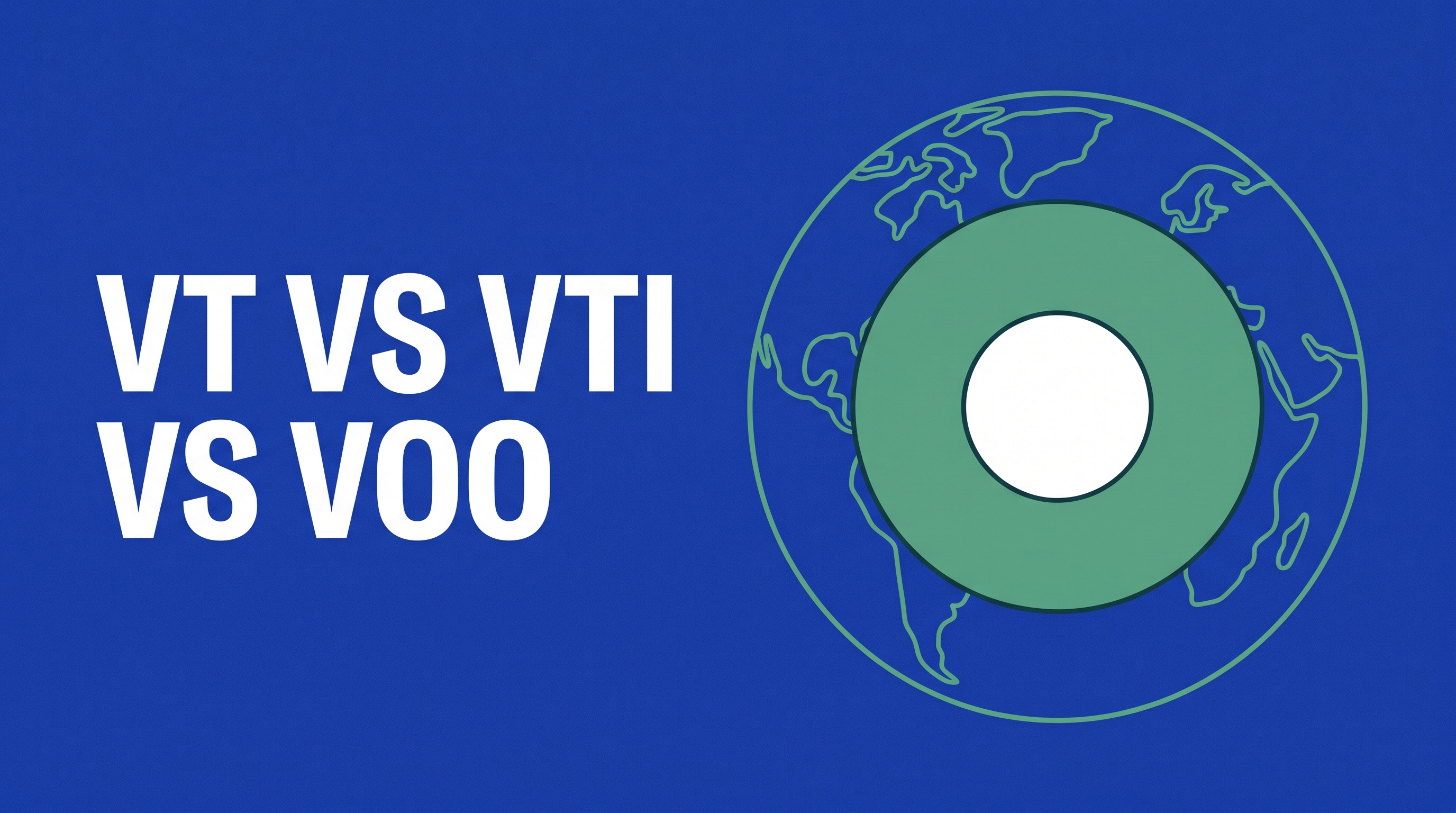 VT vs VTI vs VOO: Whole World, All US, or S&P 500?